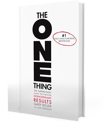 The ONE Thing: The Surprisingly Simple Truth Behind Extraordinary Results